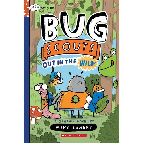 Out in the Wild!: A Graphix Chapters Book (Bug Scouts #1)