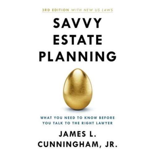 Savvy Estate Planning: What You Need to Know Before You Talk to the Right Lawyer, (Paperback)