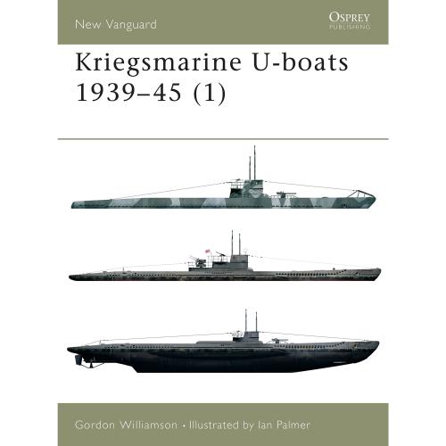 Kriegsmarine U-boats 1939–45 (1) (New Vanguard 51)