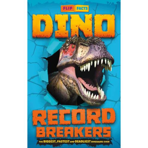 Dino Record Breakers: The Biggest Fastest and Deadliest Dinos Ever!
