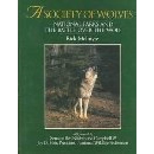A Society of Wolves: National Parks and the Battle over the Wolf