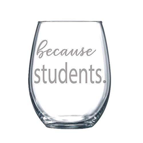 Because Students Funny Gift Laser Etched Wine Glass Cursive - 15 oz