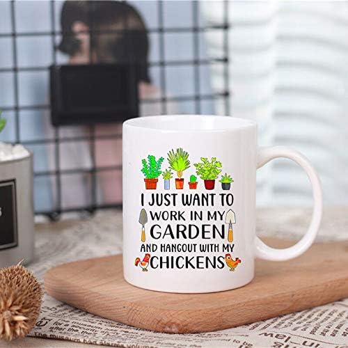 Funny Coffee Mug,I Just Want To Work In My Garden And Hangout With Chickens Mug, Best Gift, Gardener Farmer Cup, Retirement gifts for friends, colleagues, family, 11 oz Mugs, White