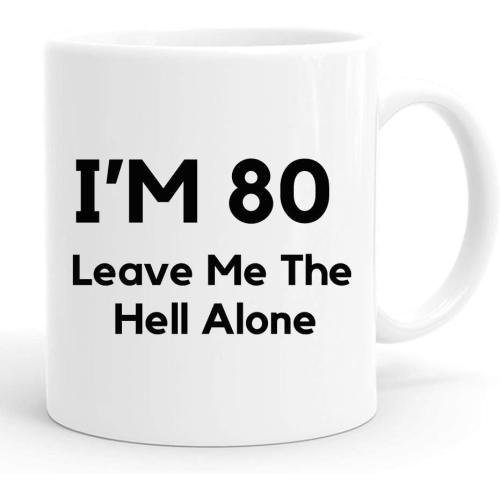 80th Birthday Gifts For Men,11 Ounces, Funny I Am 80 Leave Me The Hell Alone Coffee Mugs,1942 80 Year Old Birthday Gifts for Him, Friend, Dad, Brother, Husband, Grandpa, Coworker