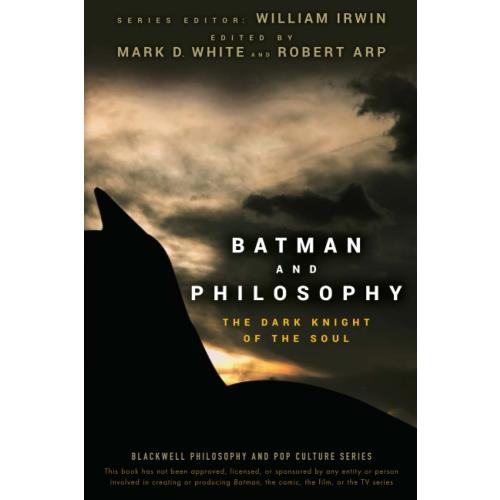 Batman and Philosophy: The Dark Knight of the Soul