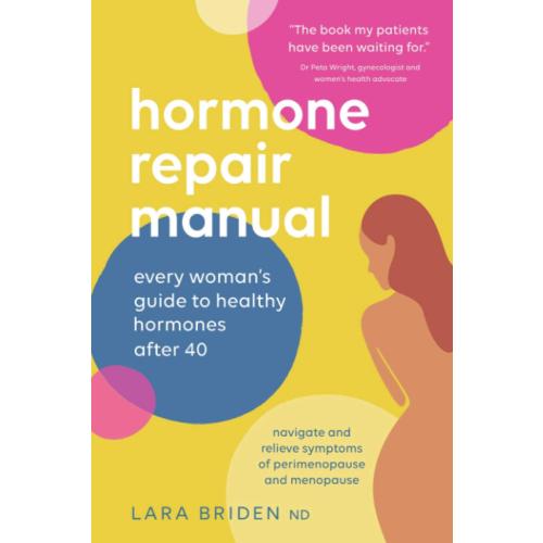 Hormone Repair Manual: Every Woman's Guide to Healthy Hormones After 40