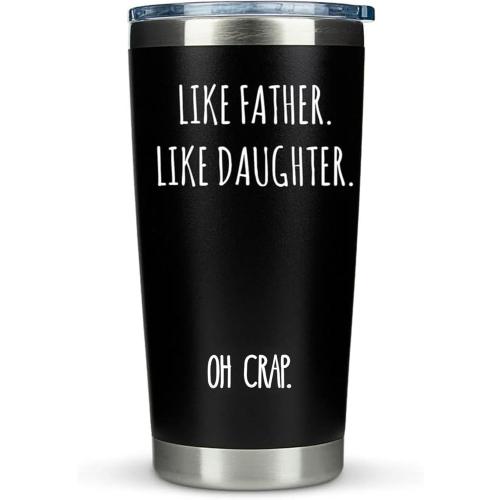 KLUBI Dad Birthday Gifts from Daughter - Like Father Like Daughter Oh Crap Mug Funny Father's Day Gifts 20 Ounce Fathers Tumbler Fathers Day Drinking Cup from Children Girl Dad Travel Mug Gift