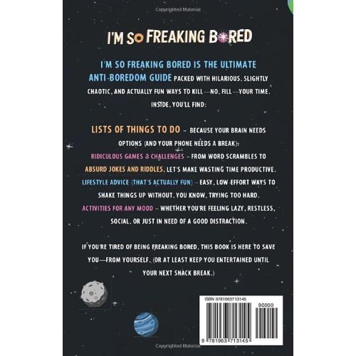 I'm So Freaking Bored: 100  Things to Do When You're Bored Out of Your Mind (I'M SO FREAKING BOOK SERIES)