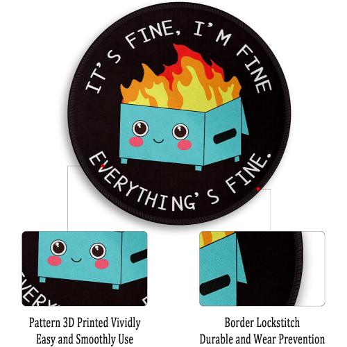 Dumpster on Fire Round Mouse Pad 8.6 x 8.6 Inch, Cute Funny Mousepad for Laptop Gaming, Stitched Edge Non-Slip Rubber Base, Home Office Decor Desk Accessories, It's Fine I`m Fine Everything is Fine