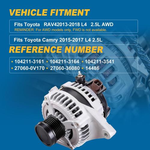 Alternator 12V 125A Compatible with 2013-2018 RAV4(AWD Only) L4 2.5L, 2015-2017 Toyota Camry L4 2.5L, Replace 104211-3541, 27060-0V170, 27060-36080