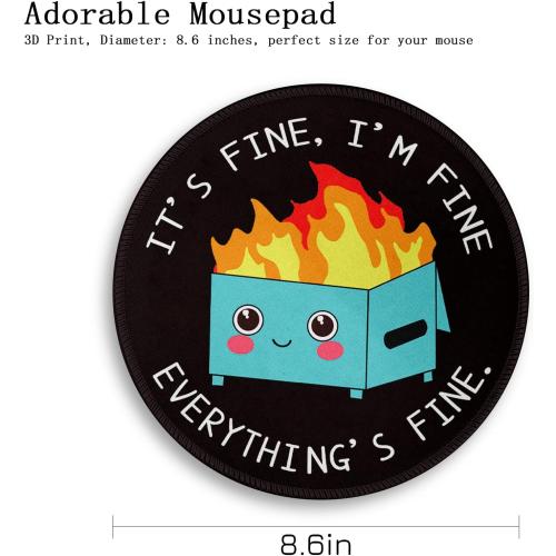 Dumpster on Fire Round Mouse Pad 8.6 x 8.6 Inch, Cute Funny Mousepad for Laptop Gaming, Stitched Edge Non-Slip Rubber Base, Home Office Decor Desk Accessories, It's Fine I`m Fine Everything is Fine