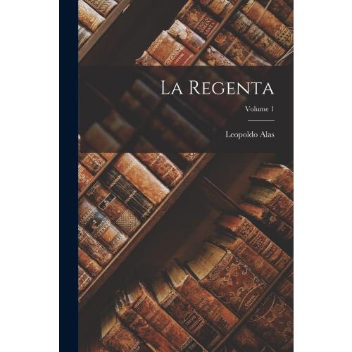 La Regenta; Volume 1