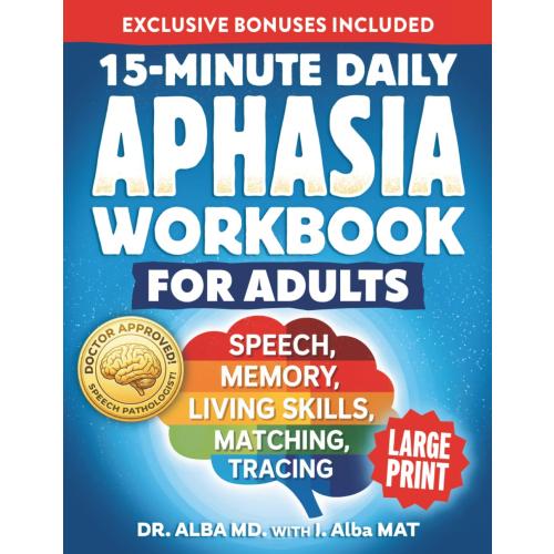 15-Minute Daily Aphasia Workbook for Adults: Daily Speech Therapy, Memory, and Life-Skills. Exercises for Stroke Recovery-Large-Print for Adults with Caregiver Rubrics