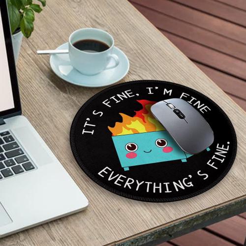 Dumpster on Fire Round Mouse Pad 8.6 x 8.6 Inch, Cute Funny Mousepad for Laptop Gaming, Stitched Edge Non-Slip Rubber Base, Home Office Decor Desk Accessories, It's Fine I`m Fine Everything is Fine