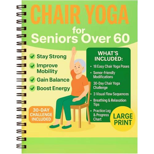 Chair Yoga for Seniors Over 60 Book & Chart – 30-Day Challenge, Gentle Seated Yoga Guide, Chair Yoga for Weight Loss & Flexibility, Senior Chair Exercises for Women & Men, 8.5x11 Book on Chair Yoga