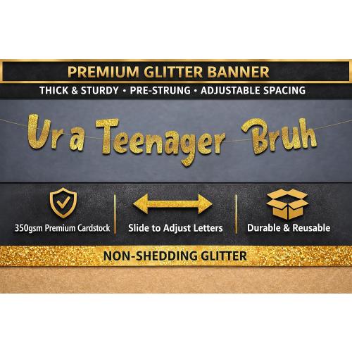 Sterling James Co. Pre-Strung Ur a Teenager Bruh Gold Glitter Banner - Funny 13th Birthday Decorations for Teen Boys and Girls - Birthday Party Supplies and Gifts