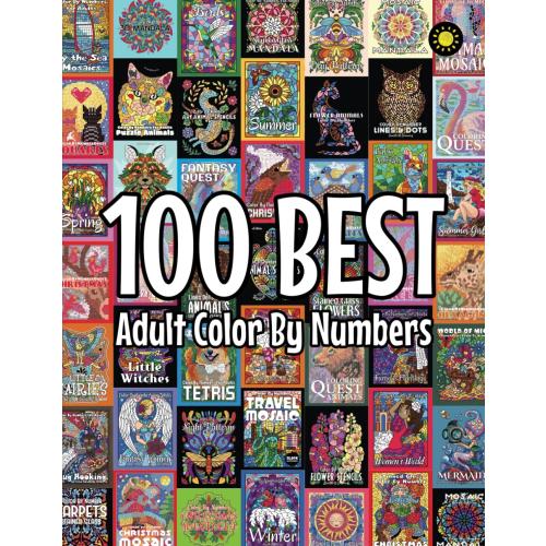 100 BEST Adult Color By Numbers: The best designs from Sunlife Drawing color by number coloring books