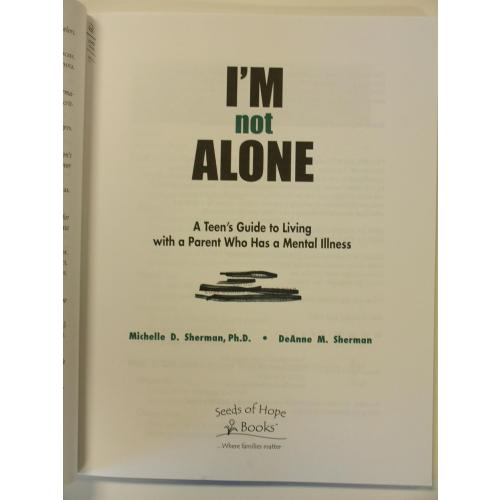 I'm Not Alone: A Teen's Guide to Living with a Parent Who Has a Mental Illness