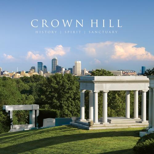 Crown Hill: History, Spirit, and Sanctuary