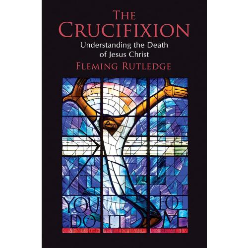 The Crucifixion: Understanding the Death of Jesus Christ