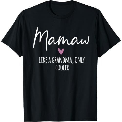 Size M Grey Mamaw Like A Grandma Only Cooler Heart Mother's Day Mamaw T-Shirt