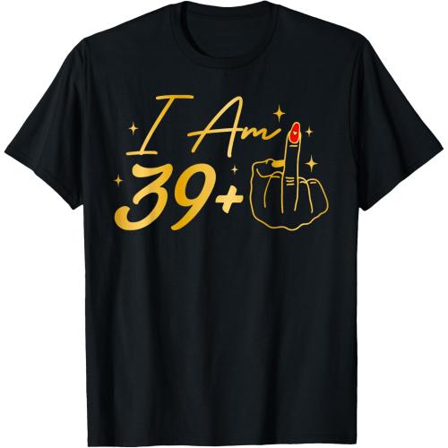 Size L Womens I Am 39 Plus 1 Middle Finger For A 40th Birthday T-Shirt