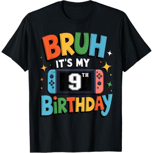size L...Bruh It's My 9th Birthday Video Game For Boys Girls T-Shirt