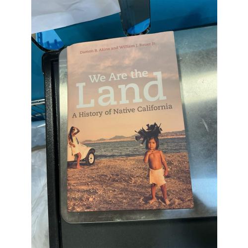 We Are the Land: A History of Native California, (Hardcover)
