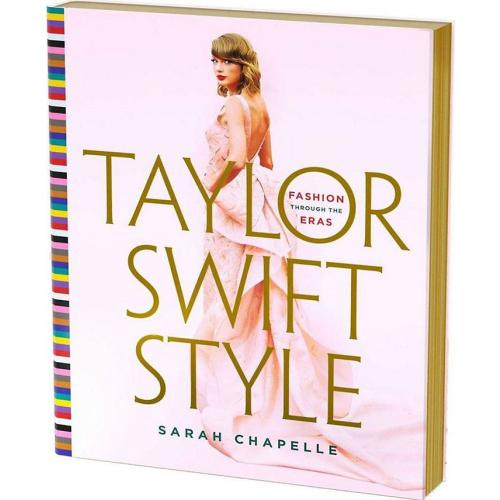 Barnes & Noble Taylor Swift Style: Fashion Through the Eras by Sarah Chapelle - White - NO SIZE