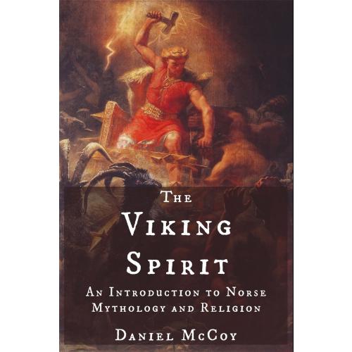 The Viking Spirit: An Introduction to Norse Mythology and Religion