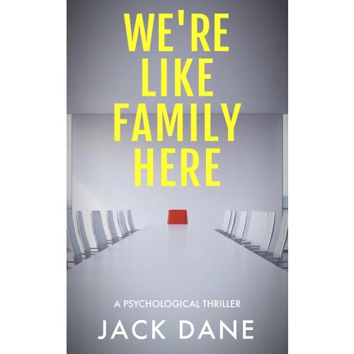 We're Like Family Here: A Psychological Thriller