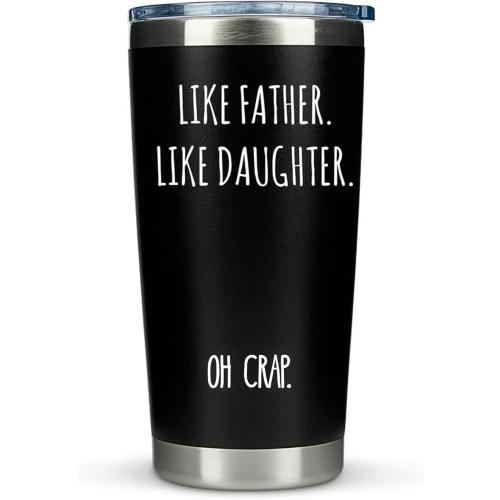 KLUBI Dad Birthday Gifts from Daughter - Like Father Like Daughter Oh Crap Mug Funny Father's Day Gifts 20 Ounce Fathers Tumbler Fathers Day Drinking Cup from Children Girl Dad Travel Mug Gift