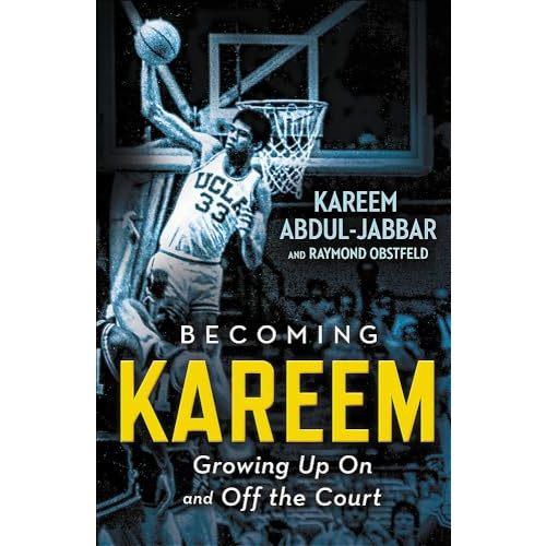 Becoming Kareem: Growing Up On and Off the Court